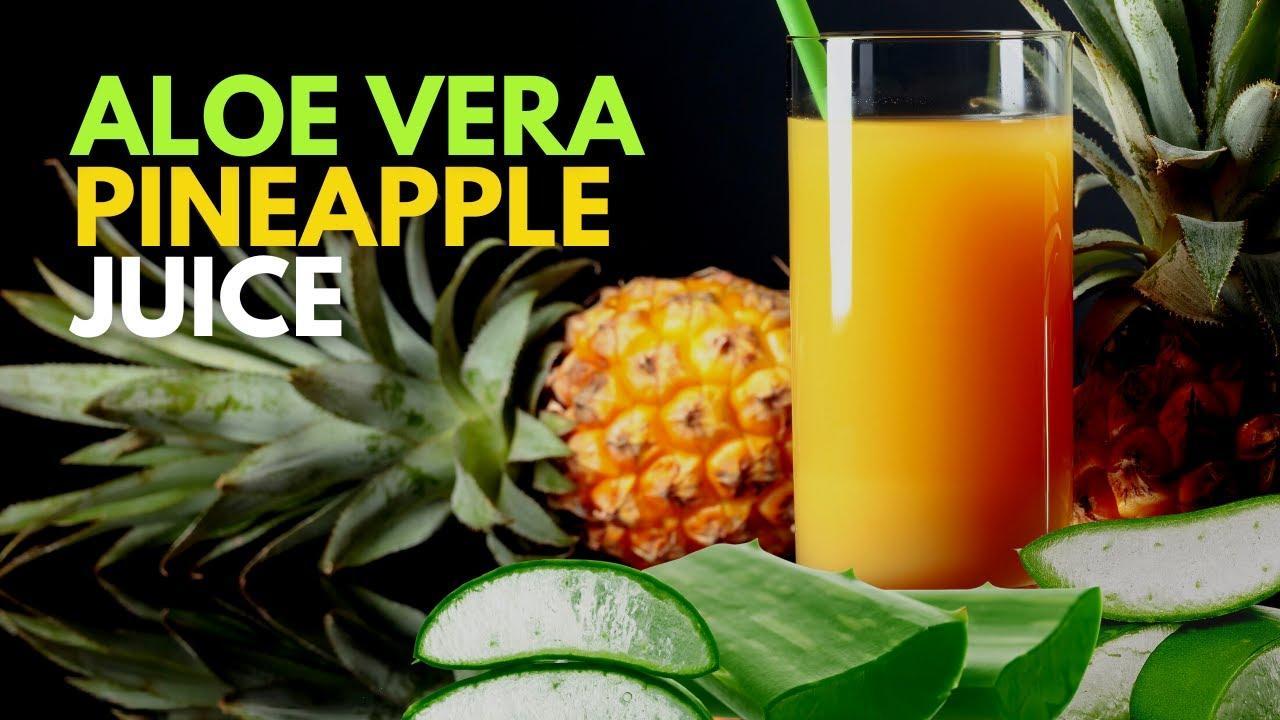 The Power of Pineapple Aloe Vera Juice A Refreshing Blend of Nature's Goodness